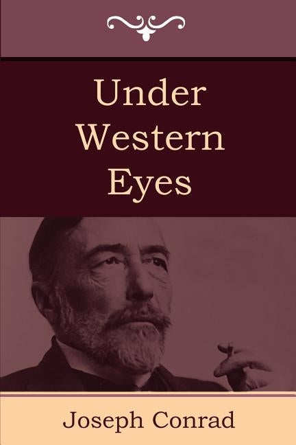 Under Western Eyes by Conrad, Joseph