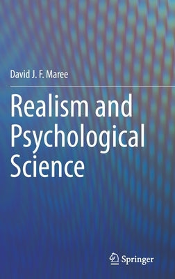 Realism and Psychological Science by Maree, David J. F.
