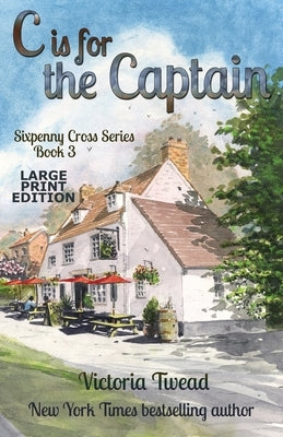 C is for the Captain - LARGE PRINT: A Sixpenny Cross story by Twead, Victoria