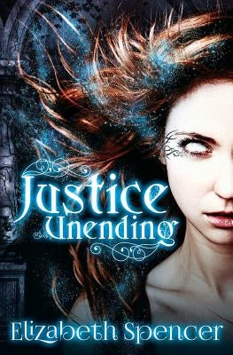 Justice Unending by Spencer, Elizabeth