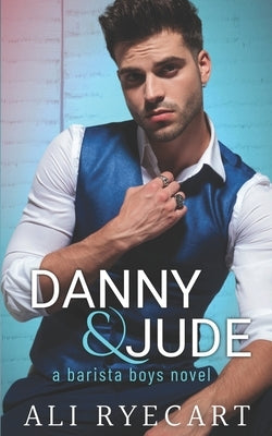 Danny & Jude: A Coffee Shop MM Romance by Ryecart, Ali