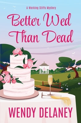 Better Wed Than Dead by Delaney, Wendy