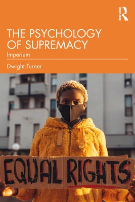 The Psychology of Supremacy: Imperium by Turner, Dwight