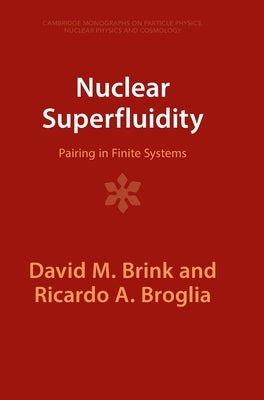 Nuclear Superfluidity: Pairing in Finite Systems by Brink, David M.