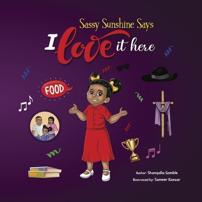 Sassy Sunshine Says I Love It Here by Gamble, Shanquilla