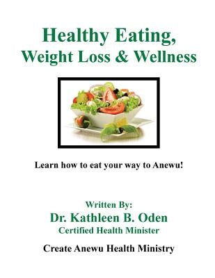 Healthy Eating, Weight Loss & Wellness by Oden, Kathleen B.
