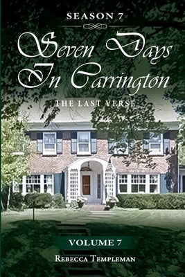 Seven Days in Carrington: The Last Verse by Templeman, Rebecca