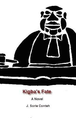 Kigba's Fate by Conteh, J. Sorie