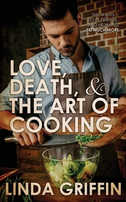 Love, Death, and the Art of Cooking by Griffin, Linda