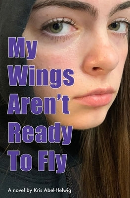 My Wings Aren't Ready To Fly by Tanner, Cori