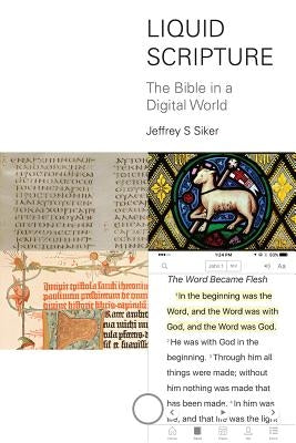 Liquid Scripture: The Bible in a Digital World by Siker, Jeffrey S.