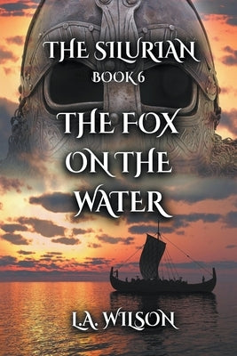 The Fox on the Water by Wilson, L. a.