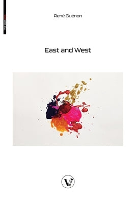 East and West by Guénon, René