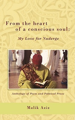 From the heart of a conscious soul: My Love for Naderge by Aziz, Malik
