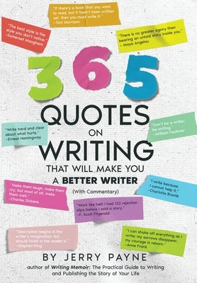 365 Quotes on Writing That Will Make You a Better Writer by Payne, Jerry