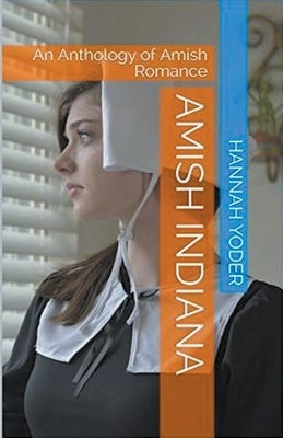 Amish Indiana by Yoder, Hannah