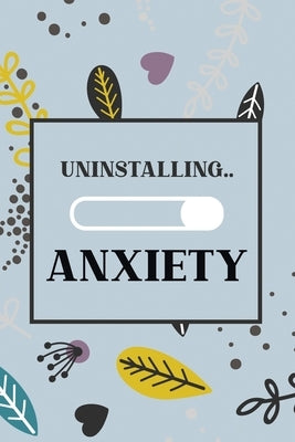 Uninstalling Anxiety: Bucket List for Exercises to Soothe Stress and Eliminate Anxiety Wherever You Are, Starting and Ending Every Day With by Studio, Voloxx