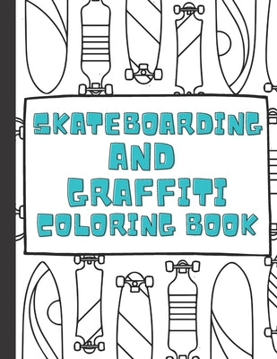 Skateboarding and Graffiti: Coloring Book Food Street Extreme for Kids and Adults by Jim, Uncle