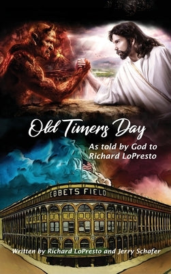Old Timers Day: As Told by God to Richard LoPresto by Lopresto, Richard
