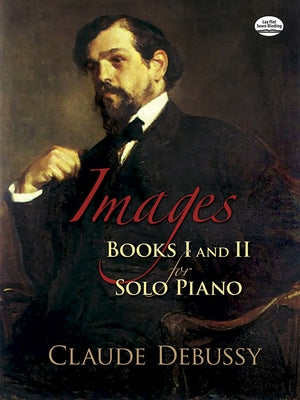 Images: Books I and II for Solo Piano by Debussy, Claude