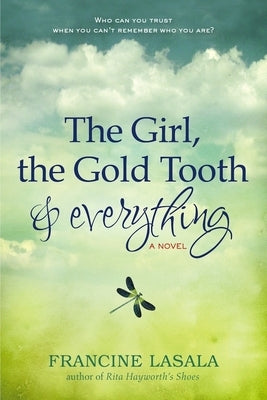 The Girl, the Gold Tooth, and Everything by Lasala, Francine