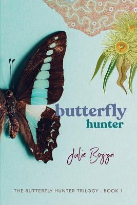 Butterfly Hunter by Bozza, Julie