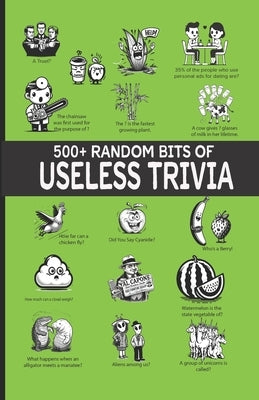500+ Random Bits Of Useless Trivia: For Seniors, Pub Trivia Players And The Curious by Fox, Emma