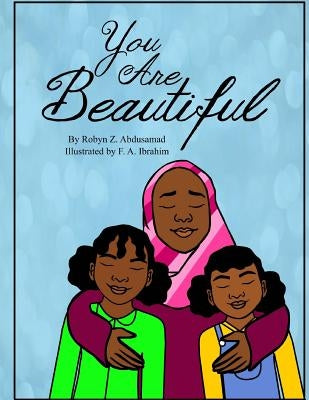 You Are Beautiful by Ibrahim, Fatimah Ashaela Moore