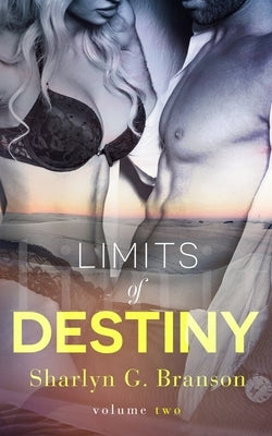 Limits of Destiny (Volume 2) by Branson, Sharlyn G.