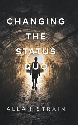 Changing The Status Quo by Strain, Allan