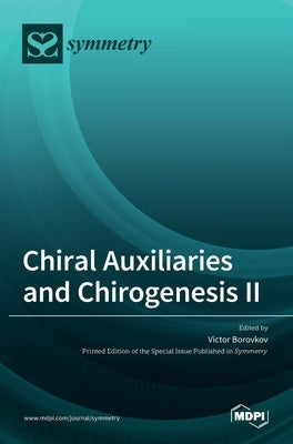 Chiral Auxiliaries and Chirogenesis II by Borovkov, Victor