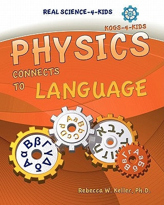 Physics Connects to Language by Keller Ph. D., Rebecca W.