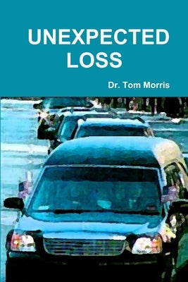 Unexpected Loss by Morris, Tom