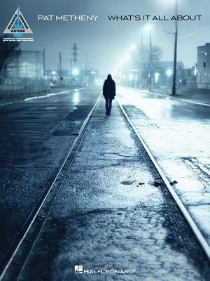 Pat Metheny: What's It All about by Metheny, Pat