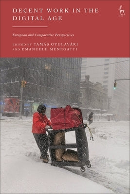Decent Work in the Digital Age: European and Comparative Perspectives by Gyulavári, Tamás