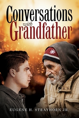 Conversation with Grandfather by Strayhorn, Eugene H.