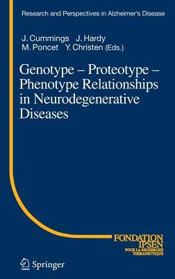 Genotype - Proteotype - Phenotype Relationships in Neurodegenerative Diseases by Cummings, J.