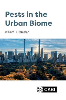 Pests in the Urban Biome by Robinson, William