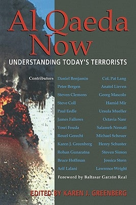 Al Qaeda Now: Understanding Today's Terrorists by Greenberg, Karen J.
