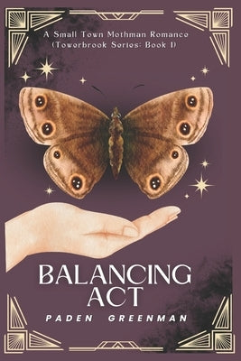Balancing Act: A Small Town Mothman Romance (Towerbrook series: Book 1) by Greenman, Paden