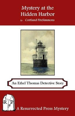 Mystery at the Hidden Harbor: An Ethel Thomas Detective Story by Fitzsimmons, Cortland