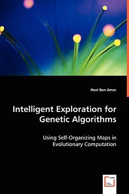 Intelligent Exploration for Genetic Algorithms by Amor, Heni Ben