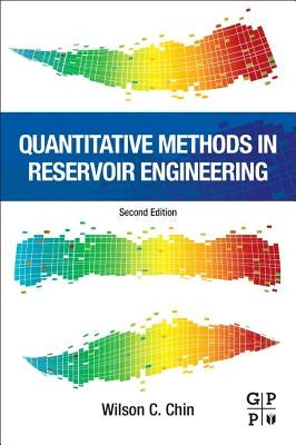 Quantitative Methods in Reservoir Engineering by C. Chin, Wilson