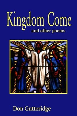 Kingdom Come and other poems by Gutteridge, Don