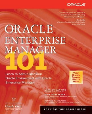 Oracle Enterprise Manager 101 by Vanting, Lars Bo
