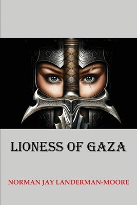 Lioness of Gaza by Landerman Moore, Norman Jay
