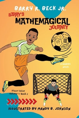 Barry's Mathemagical Journey: Place Value (Volume 1, Book 2) by Beck, Barry R., Jr.
