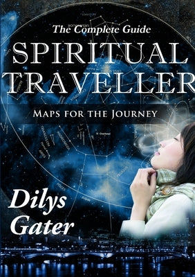 Spiritual Traveller: Maps for the Journey by Gater, Dilys