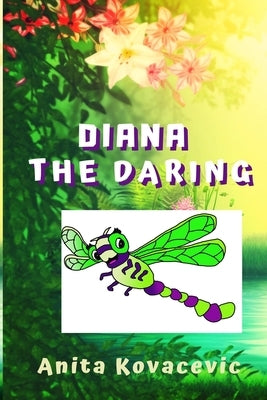 Diana the Daring by Kovacevic, Anita