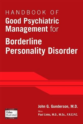 Handbook of Good Psychiatric Management for Borderline Personality Disorder by Gunderson, John G.